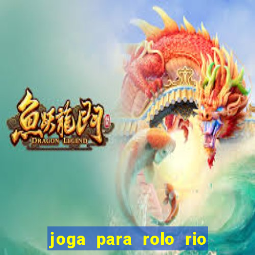 joga para rolo rio das pedras